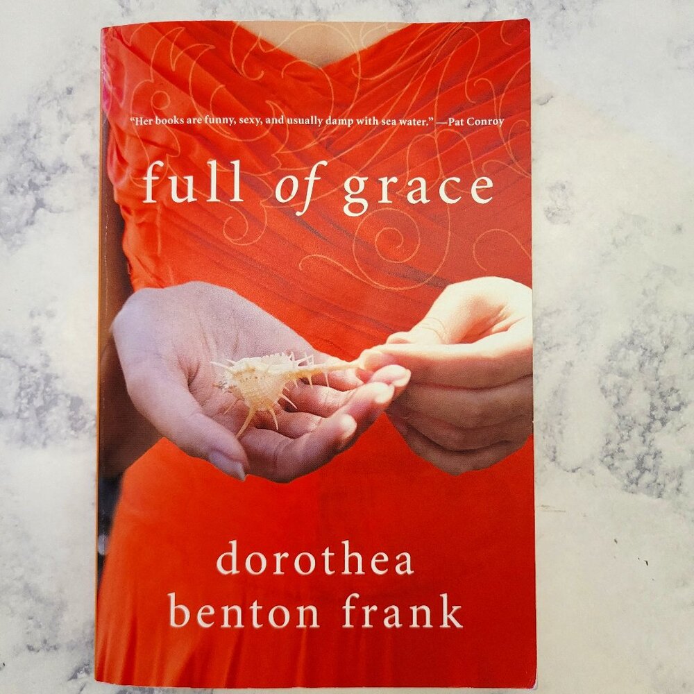 Full of Grace * Dorothea Benton Frank